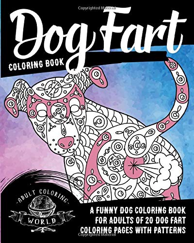 Dog Fart Coloring Book- A Funny Dog Coloring Book for Adults