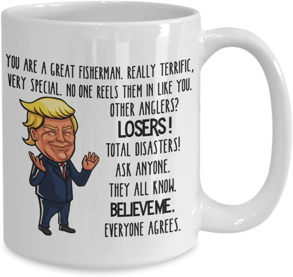 Donald Trump Funny Fishing Mug You Are A Great Fisherman 11 or 15 oz. White Ceramic Coffee Cup