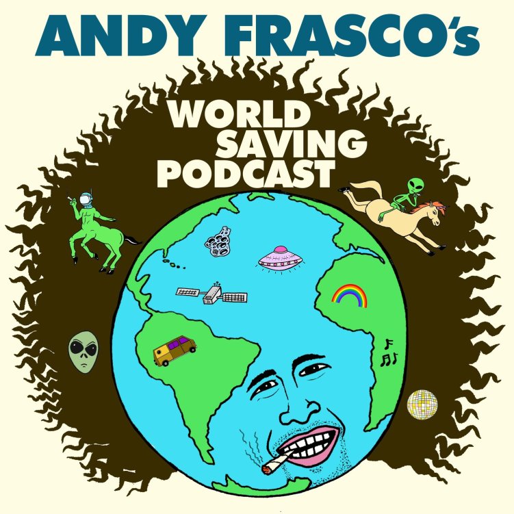 Andy Frasco's World Saving Podcast