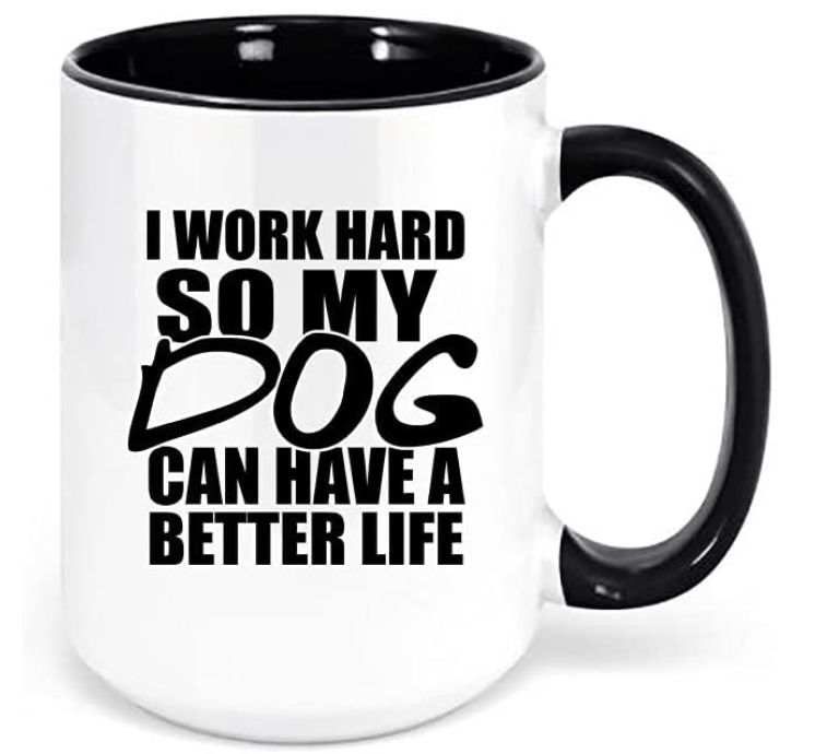 Dog better Life Mug