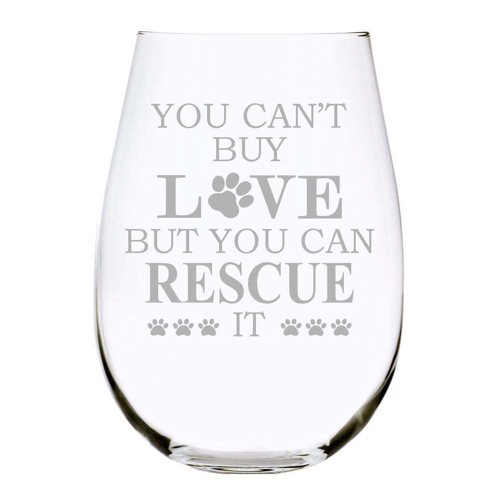 C M YOU CAN'T BUY LOVE BUT YOU CAN RESCUE IT stemless wine glass, 17 oz. Perfect for Cat and Dog Lovers