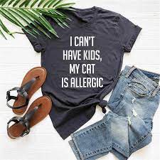 Women's I CAN'T HAVE KIDS MY CAT IS ALLERGIC Funny T shirt Short Sleeve Tees 